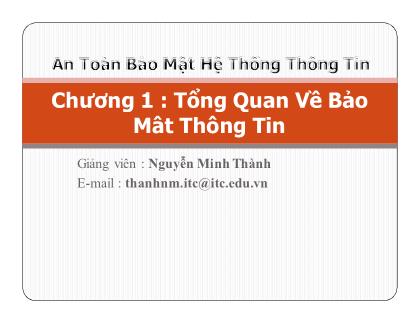 An toàn bảo mật hệ thống thông tin - Chương 1: Tổng quan về bảo mật thông tin - Nguyễn Minh Thành