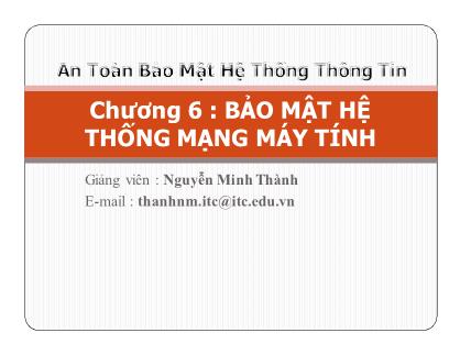 An toàn bảo mật hệ thống thông tin - Chương 6: Bảo mật hệ thống mạng máy tính - Nguyễn Minh Thành