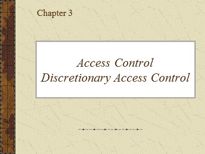 Bài giảng Bảo mật cơ sở dữ liệu - Chapter 3: Access Control-Discretionary Access Control