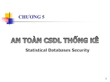 Bài giảng Bảo mật cơ sở dữ liệu - Chương 5: An toàn CSDL thống kê