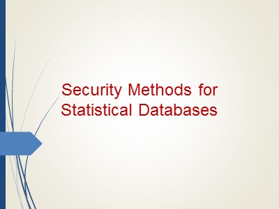 Bài giảng Bảo mật cơ sở dữ liệu - Security Methods for Statistical Databases