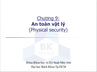 Bài giảng Bảo mật hệ thống thông tin - Chương 9: An toàn vật lý (Physical security)