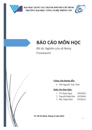Báo cáo môn học - Đề tài: Nghiên cứu về Netty Framework - Đại học Quốc gia Thành phố Hồ Chí Minh - Trường Đại học Công nghệ thông tin - TP.Hồ Chí Minh - Năm 2012