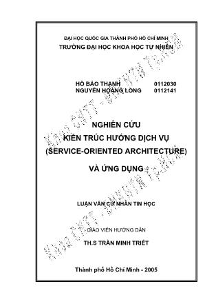 Luận văn cử nhân tin học - Đề tài: “Kiến trúc hướng dịch vụ (Service-oriented Architecture) và ứng dụng - Đại học Quốc gia Tp. Hồ Chí Minh-Trường-Trường Đại học Khoa học Tự nhiên - Năm 2005