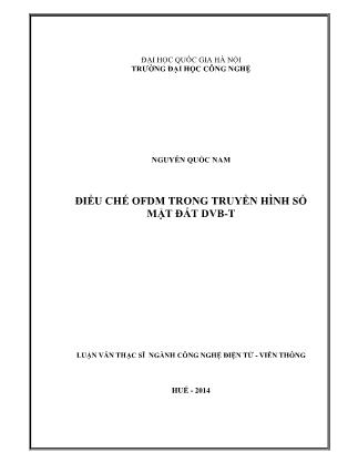 Luận văn thạc sĩ ngành công nghệ điện tử - Viễn thông - Đề tài: Điều chế OFDM trong truyền hình số mặt đất DVB-T - Đại học Quốc gia Hà Nội- Trường Đại học Công nghệ - Nguyễn Quốc Nam