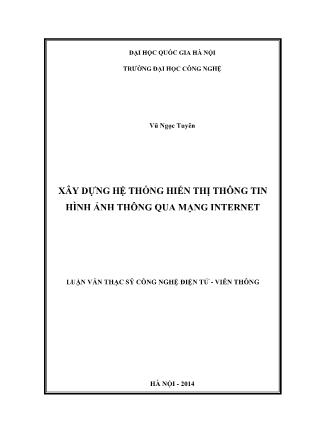 Luận văn thạc sỹ - Đề tài: Xây dựng hệ thống hiển thị thông tin hình ảnh thông qua mạng Internet - Đại học Quốc gia Hà Nội-Trường Đại học Công nghệ - Năm 2014 - Vũ Ngọc Tuyên