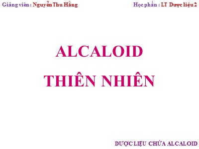 Bài giảng Alcaloid thiên nhiên - Nguyễn Thu Hằng