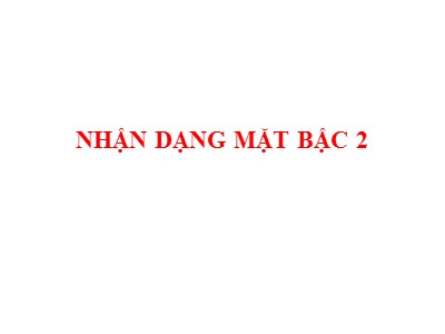 Bài giảng Bài 8: Nhận dạng mặt bậc 2