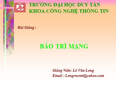 Bài giảng Bảo trì mạng - Lê Văn Long