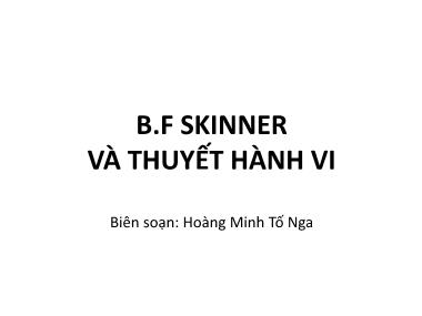 Bài giảng B.F Skinner và thuyết hành vi