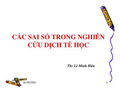 Bài giảng Các sai số trong nghiên cứu dịch tễ học - Ths Lê Minh Hữu