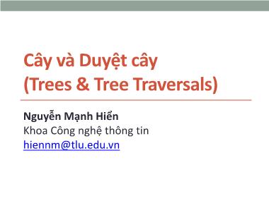 Bài giảng Cấu trúc dữ liệu & giải thuật (Data Structures & Algorithms) - Bài 8: Cây và Duyệt cây (Trees & Tree Traversals)