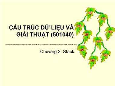 Bài giảng Cấu trúc dữ liệu và giải thuật (501040) - Chương 2: Stack