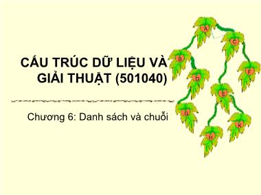 Bài giảng Cấu trúc dữ liệu và giải thuật (501040) - Chương 6: Danh sách và chuỗi