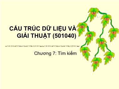 Bài giảng Cấu trúc dữ liệu và giải thuật (501040) - Chương 7: Tìm kiếm