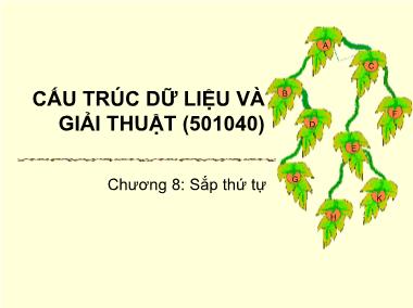 Bài giảng Cấu trúc dữ liệu và giải thuật (501040) - Chương 8: Sắp thứ tự