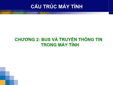 Bài giảng Cấu trúc máy tính - Chương 2: Bus và truyền thông tin trong máy tính