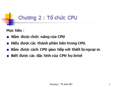 Bài giảng Cấu trúc máy tính Lập trình hợp ngữ - Chương 2: Tổ chức CPU