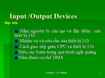 Bài giảng Cấu trúc máy tính Lập trình hợp ngữ - Chương 5: Input /Output Devices