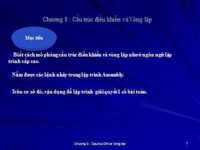 Bài giảng Cấu trúc máy tính Lập trình hợp ngữ - Chương 7: Cấu trúc điều khiển và Vòng lặp