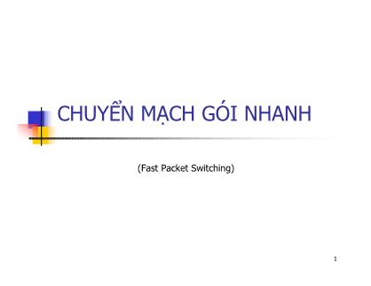 Bài giảng Chuyển mạch gói nhanh (Fast Packet Switching)