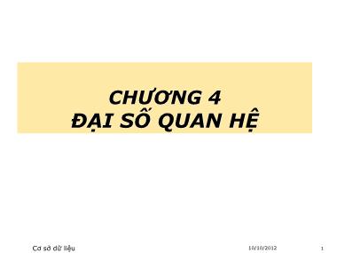 Bài giảng Cơ sở dữ liệu quan hệ - Chương IV: Đại số quan hệ