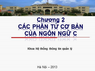 Bài giảng Cơ sở lập trình 1 - Chương 2: Các phần tử cơ bản của ngôn ngữ C