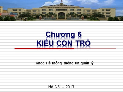 Bài giảng Cơ sở lập trình 1 - Chương 6: Kiểu con trỏ