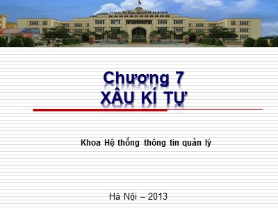 Bài giảng Cơ sở lập trình 1 - Chương 7: Xâu kí tự