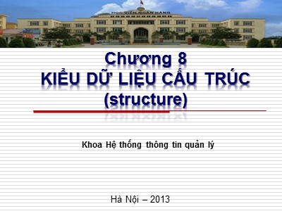 Bài giảng Cơ sở lập trình 1 - Chương 8: Kiểu dữ liệu cấu trúc (structure)