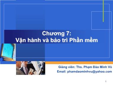 Bài giảng Công nghệ phần mềm - Chương 7: Vận hành và bảo trì Phần mềm