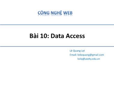 Bài giảng Công nghệ Web - Bài 10: Data Access (Phần 01)