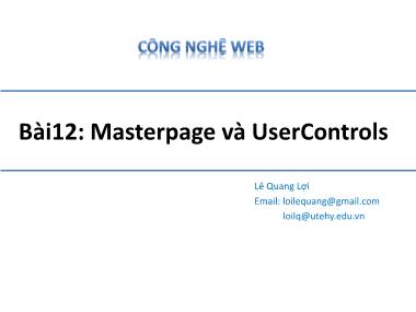 Bài giảng Công nghệ Web - Bài 12: Masterpage và UserControls