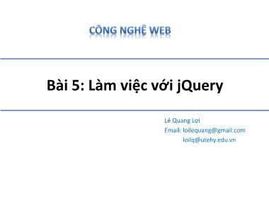 Bài giảng Công nghệ Web - Bài 5: Làm việc với jQuery