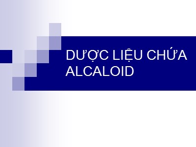 Bài giảng Dược liệu chứa Alcaloid