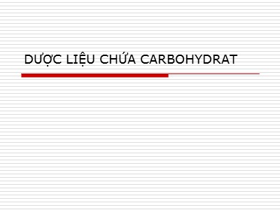 Bài giảng Dược liệu chứa Carbohydrat