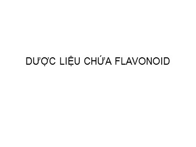 Bài giảng Dược liệu chứa Flavonoid