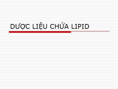 Bài giảng Dược liệu chứa Lipid