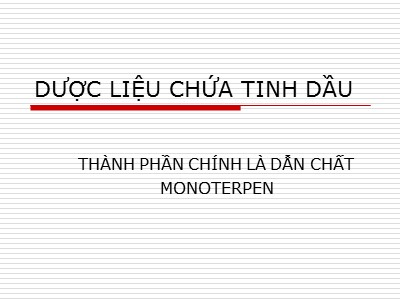 Bài giảng Dược liệu chứa tinh dầu (Phần 2)