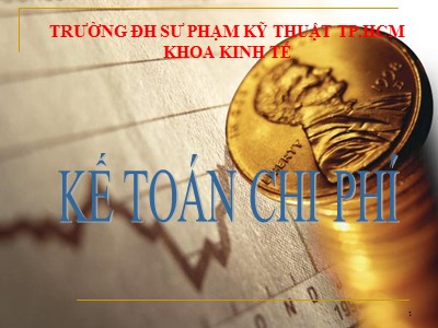 Bài giảng Kế toán chi phí - Chương 3: Kế toán chi phí sản xuất và tính giá thành sản phẩm theo chi phí thực tế (Tiếp)