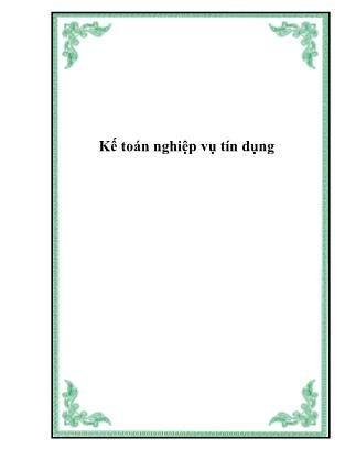 Bài giảng Kế toán nghiệp vụ tín dụng