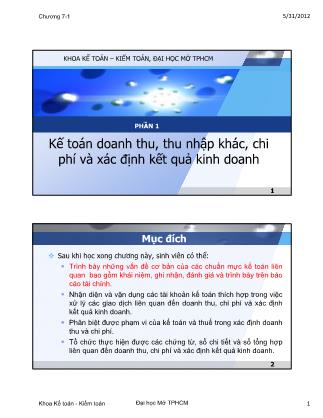 Bài giảng Kế toán tài chính 1 - Chương 7: Kế toán doanh thu, thu nhập khác, chi phí và xác định kết quả kinh doanh (Phần 1)