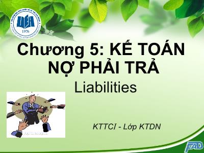 Bài giảng Kế toán tài chính I - Chương 5: Kế toán nợ phải trả (Liabilities)