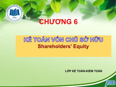 Bài giảng Kế toán tài chính I - Chương 6: Kế toán vốn chủ sở hữu (Shareholders’ Equity)