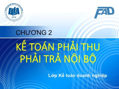 Bài giảng Kế toán tài chính III - Chương 2: Kế toán phải thu, phải trả nội bộ