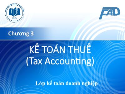 Bài giảng Kế toán tài chính III - Chương 3: Kế toán thuế (Tax Accounting)