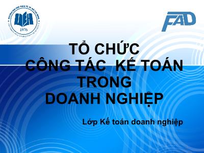 Bài giảng Kế toán tài chính III - Chương 9: Tổ chức công tác kế toán tài chính trong doanh nghiệp