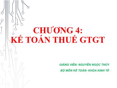 Bài giảng Kế toán thuế - Chương 4: Kế toán thuế GTGT