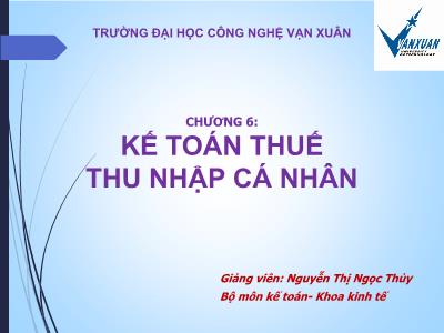 Bài giảng Kế toán thuế - Chương 6: Kế toán thuế thu nhập cá nhân