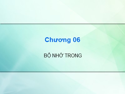 Bài giảng Kiến trúc máy tính - Chương 6: Bộ nhớ trong